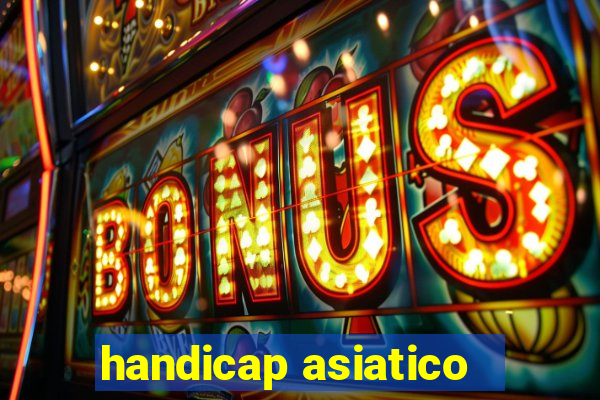 handicap asiatico - 1 o que significa